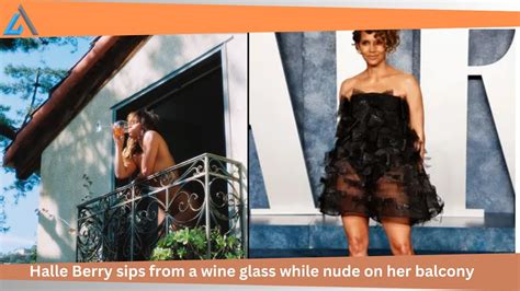 halle berry on her balcony|Halle Berry poses nude and sips wine on her balcony